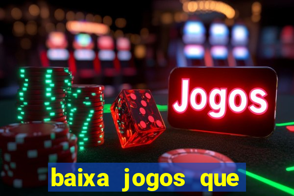 baixa jogos que ganha dinheiro de verdade